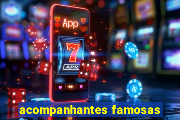 acompanhantes famosas